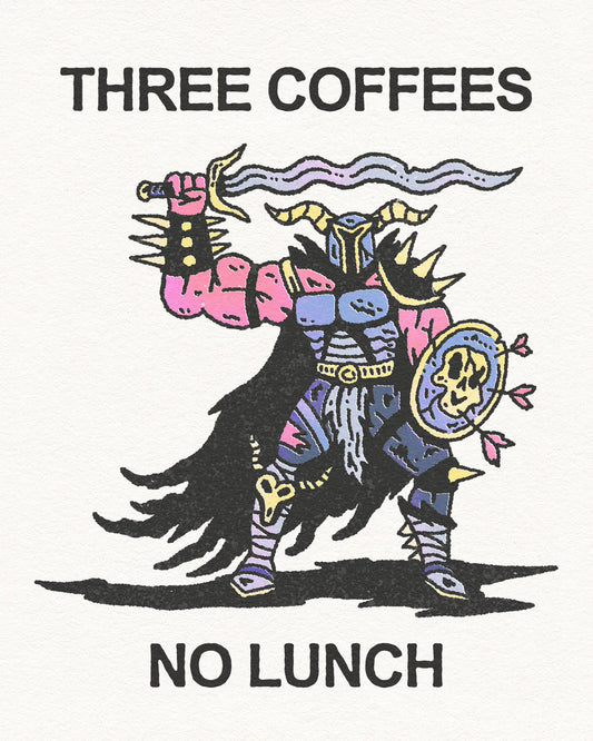 Three Coffees No Lunch Print